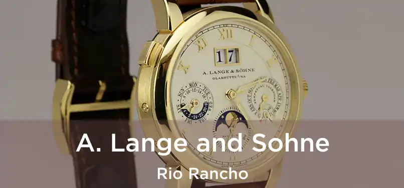 A. Lange and Sohne Rio Rancho