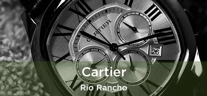 Cartier Rio Rancho