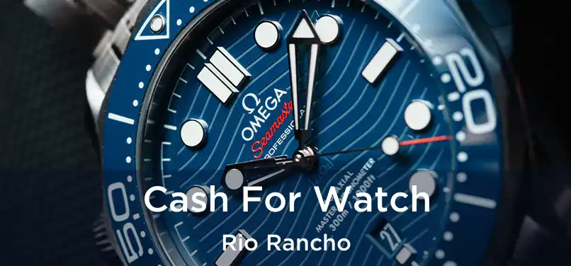 Cash For Watch Rio Rancho