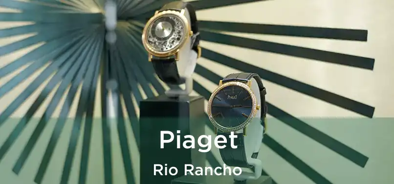 Piaget Rio Rancho