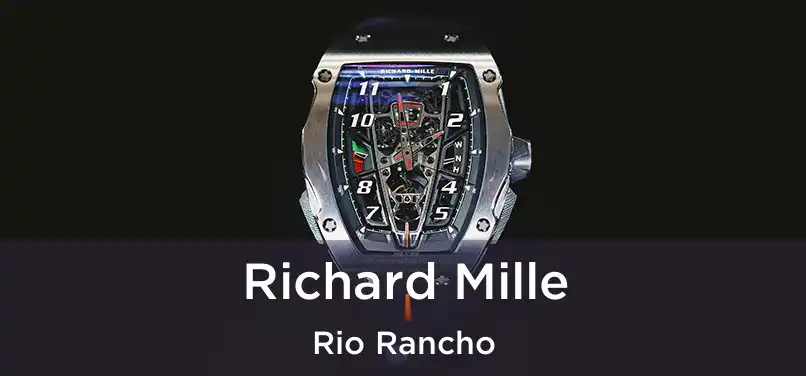 Richard Mille Rio Rancho