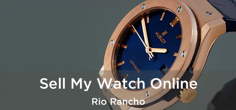 Sell My Watch Online Rio Rancho