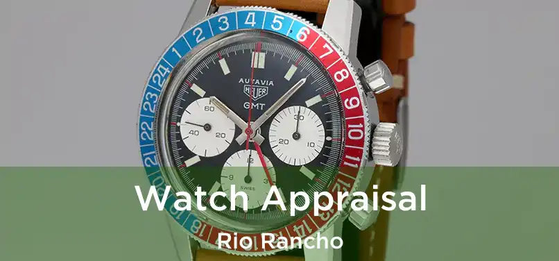 Watch Appraisal Rio Rancho