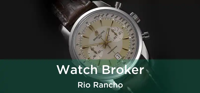 Watch Broker Rio Rancho