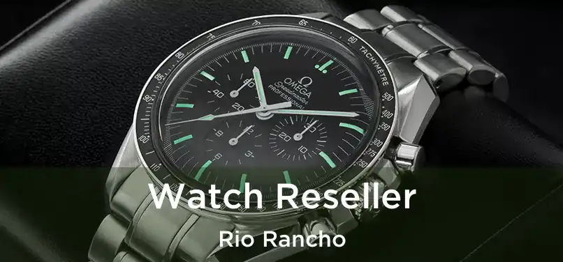 Watch Reseller Rio Rancho