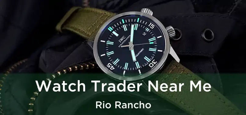 Watch Trader Near Me Rio Rancho